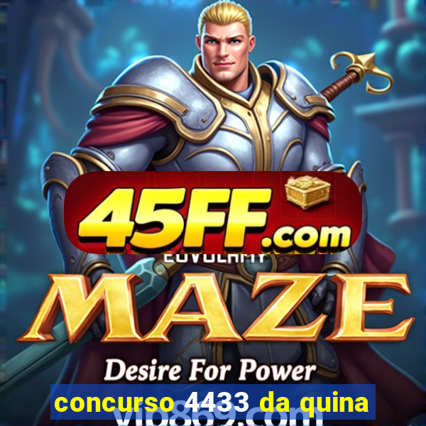 concurso 4433 da quina